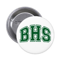 HIGH SCHOOL - BHS GREEN PINBACK BUTTON