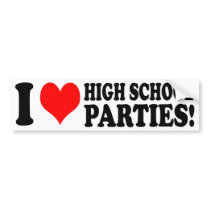 High School Parties bumper stickers by funoriginals High School Parties bumper stickers