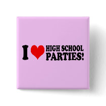 High School Parties buttons