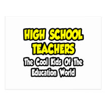 High School Teachers..Cool Kids of Education postcards