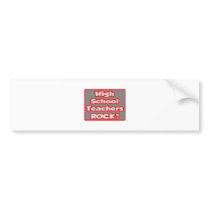 High School Teachers Rock! bumper stickers