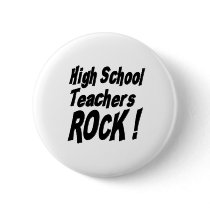 High School Teachers Rock! Button