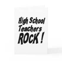 High School Teachers Rock! Greeting Card