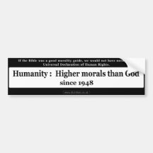 Higher Morals Than God 2 Bumper Sticker