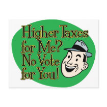 Higher Taxes For Me? green postcards by RightWingGifts Higher Taxes For Me? green postcards