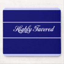 Highly Favored mousepads