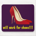 Highly Motivated: Will Work for Shoes (Maybe) Mouse Pad
