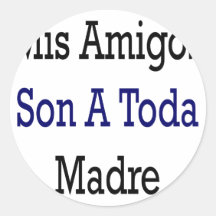 Hijo de los amigos del Mis un Toda Madre Etiquetas Redondas
