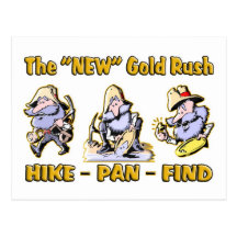 "Hike - Pan - Find" The "NEW" Gold Rush Postcard