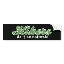 Hikers Do it au Naturale bumper stickers