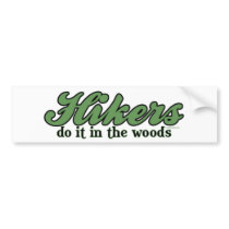 Hikers Do it in The Woods bumper stickers by Mall4MyLife Hikers Do it in The Woods bumper stickers