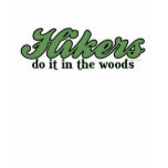 Hikers Do it in The Woods t-shirts