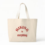 Hiking is Everything bags
