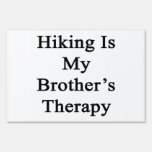 Hiking Is My Brother's Therapy Lawn Signs
