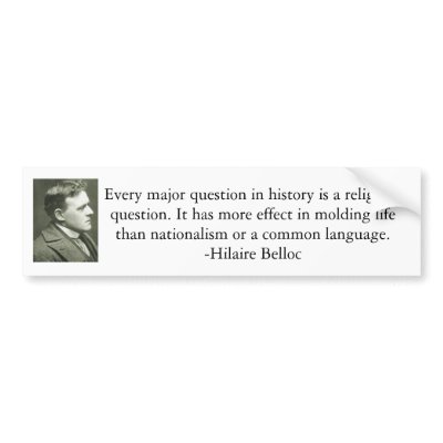 Hilaire Belloc quote Bumper Sticker by chesterbelloc