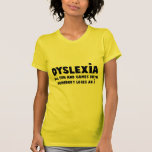 Hilarious dyslexia t-shirt