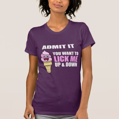 Hilarious Ice Cream Saying Tee Shirts