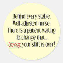 Hilarious Nurse Gifts "Behind Every Stable Nurse" Round Sticker