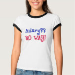 Hilary?? NO WAY! Shirt