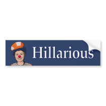 Hillarious Bumper Sticker bumper stickers by dkilmer Hillarious Bumper Sticker bumper stickers