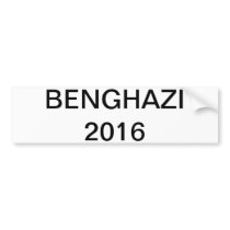 Hillary 2016 - BENGHAZI Bumper Sticker