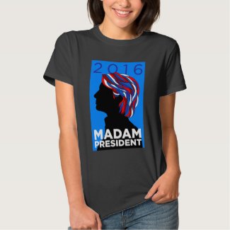 Hillary 2016: Madame President Women's T-shirt (B)