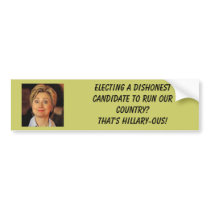 hillary clinton, Electing a Dishonest Candida... Bumper Sticker