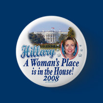 Hillary: A Woman's Place is in the House! Button  buttons
