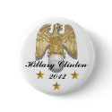 Hillary Clinton 2012 Golden Eagle pin buttons by PUMA4Democracy Hillary Clinton 2012 Golden Eagle pin buttons