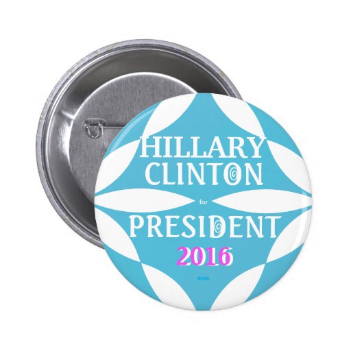 Hillary Clinton For President 2016 Button 