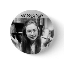HILLARY CLINTON FOR PRESIDENT buttons by adamesrig HILLARY CLINTON FOR PRESIDENT buttons