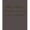 Hillary Clinton History-ectomy in the making! t-shirts by rtuinenburg Hillary Clinton History-ectomy in the making! t-shirts