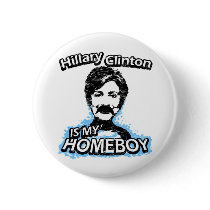 Hillary Clinton is my homeboy buttons