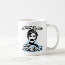 Hillary Clinton is my homeboy Coffee Mug