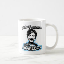 Hillary Clinton is my homeboy mugs