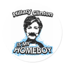 Hillary Clinton is my homeboy stickers by ismyhomeboy Hillary Clinton is my homeboy stickers