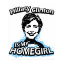 Hillary Clinton is my homegirl posters