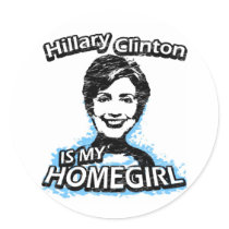 Hillary Clinton is my homegirl stickers by ismyhomegirl Hillary Clinton is my homegirl stickers