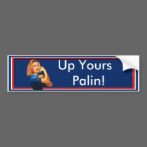 Hillary Clinton, Rosie the Riveter, Up Yours Palin bumper stickers