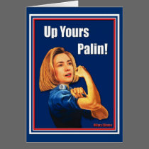 Hillary Clinton, Rosie the Riveter, Up Yours Palin cards