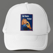 Hillary Clinton, Rosie the Riveter, Up Yours Palin hats