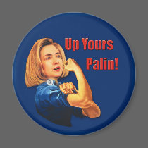 Hillary Clinton, Rosie the Riveter, Up Yours Palin magnets