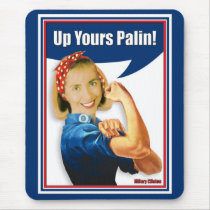 Hillary Clinton, Rosie the Riveter, Up Yours Palin Mouse Pads