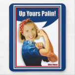 Hillary Clinton, Rosie the Riveter, Up Yours Palin Mouse Pads