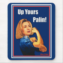 Hillary Clinton, Rosie the Riveter, Up Yours Palin mousepads
