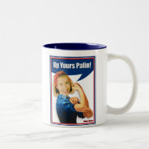 Hillary Clinton, Rosie the Riveter, Up Yours Palin mugs