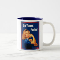 Hillary Clinton, Rosie the Riveter, Up Yours Palin mugs