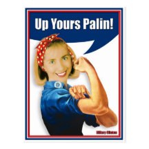 Hillary Clinton, Rosie the Riveter, Up Yours Palin Postcard