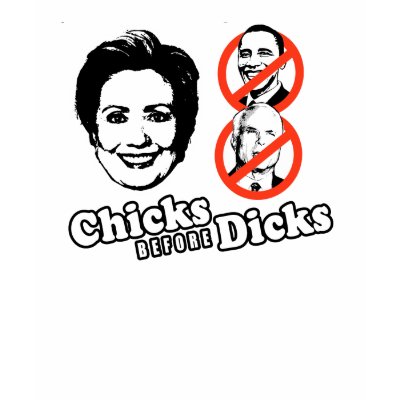 Hillary Clinton T-shirt, Chicks before Dicks by hillaryshirts