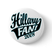 Hillary Fan! 2008 Button by Hillaryin08 Hillary Fan! 2008 Button